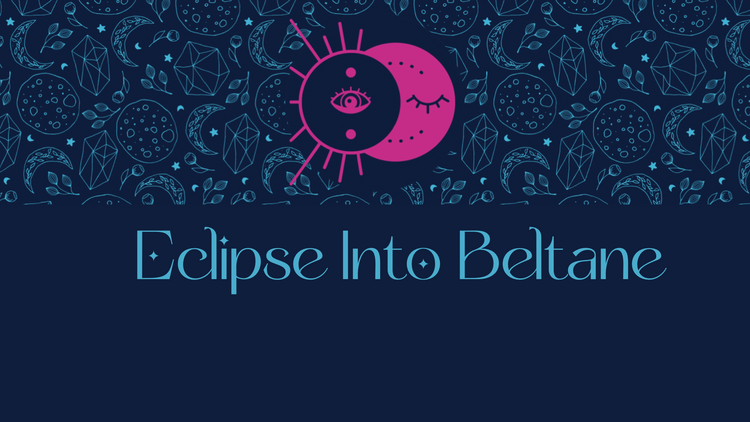 Eclipse Into Beltane Collection